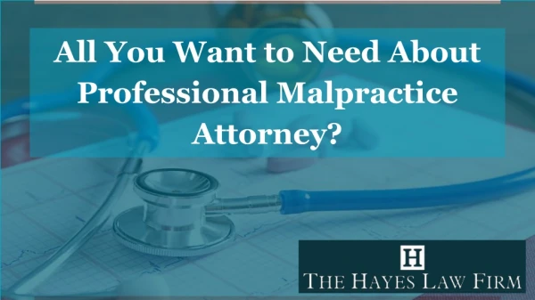 All You Want to Need About Professional Malpractice Attorney?