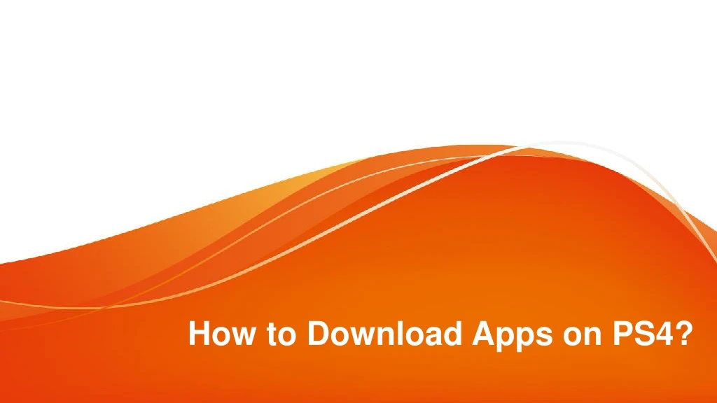 how to download apps on p s 4
