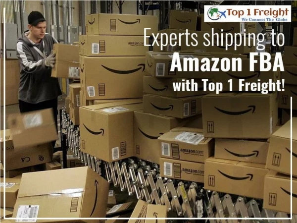 Experts shipping to Amazon FBA with Top 1 Freight!