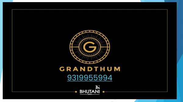 Bhutani Grandthum Noida Extension 9319955994