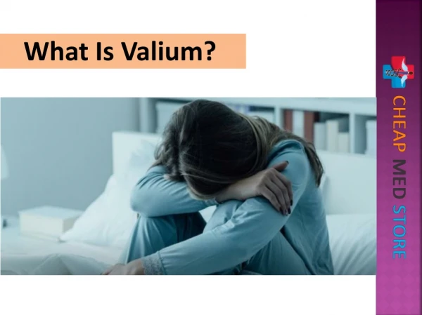 What is Valium?