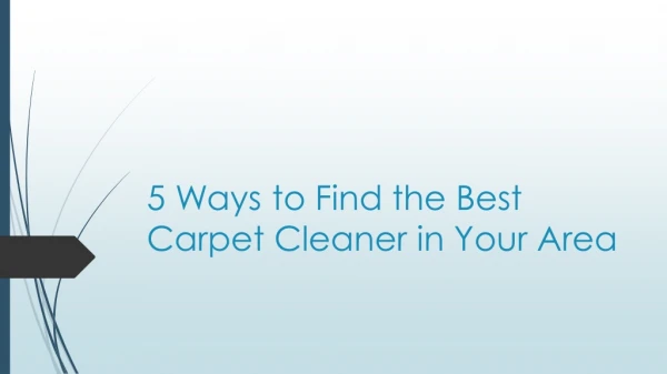 5 Ways to Find the Best Carpet Cleaner in Your Area
