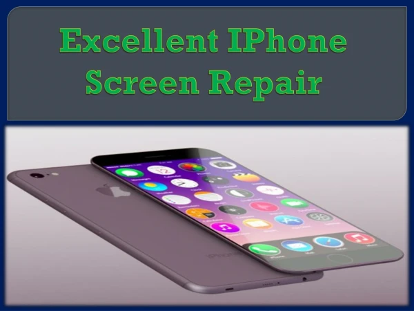 Excellent IPhone Screen Repair