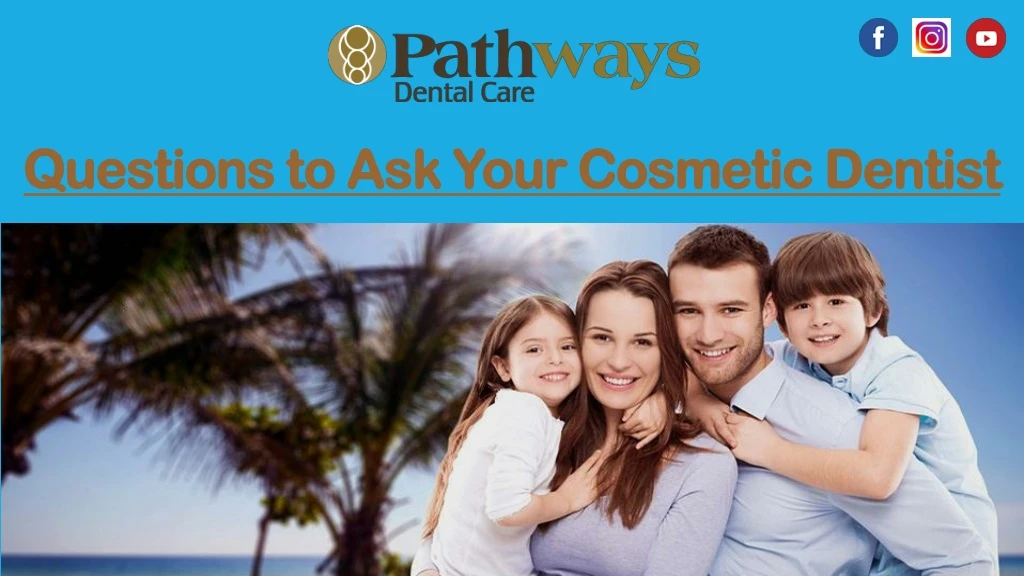questions to ask your cosmetic dentist questions