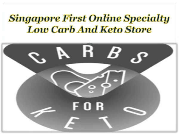 Singapore First Online Specialty Low Carb And Keto Store