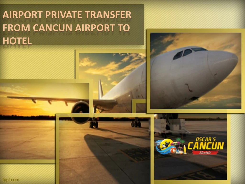 Airport Private Transfer from Cancun Airport to hotel