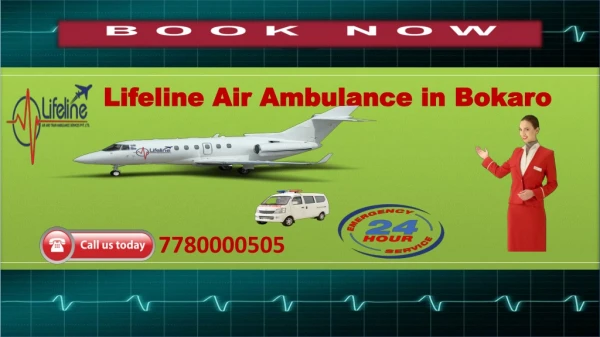 Hire Lifeline Air Ambulance in Bokaro for Double Quick Reach at Hospital