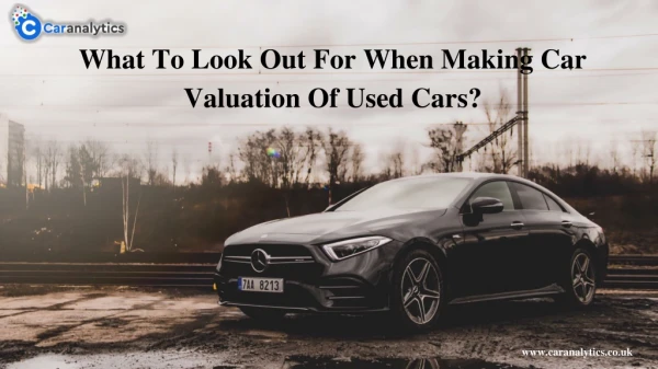 What To Look Out For When Making Car Valuation Of Used Cars?