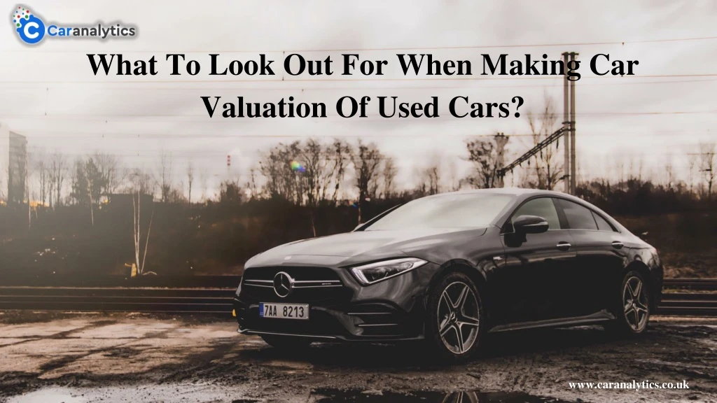 what to look out for when making car valuation
