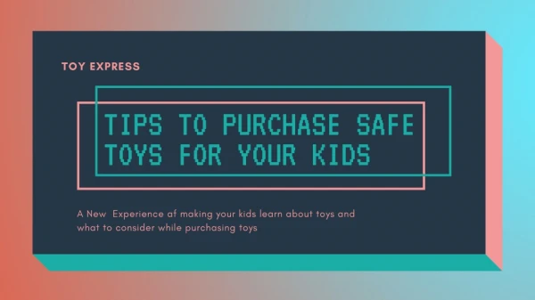 Tips To Purchase Safe Toys For Your Kids