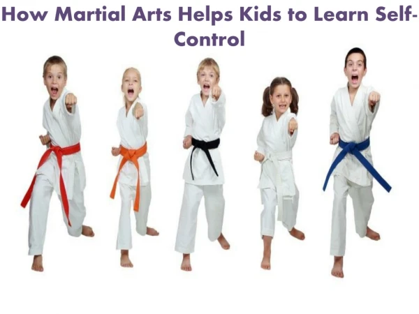 How martial arts help kids learn self control