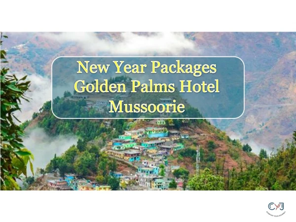 New Year Packages in Golden Palm Hotel, Mussoorie