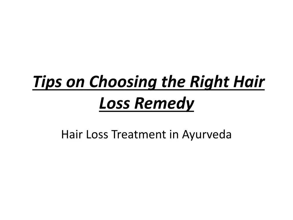 tips on choosing the right hair loss remedy