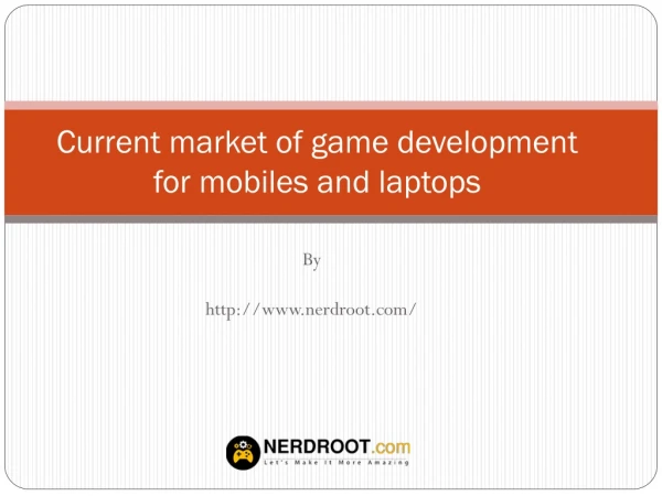 Current market of game development for mobiles and laptops