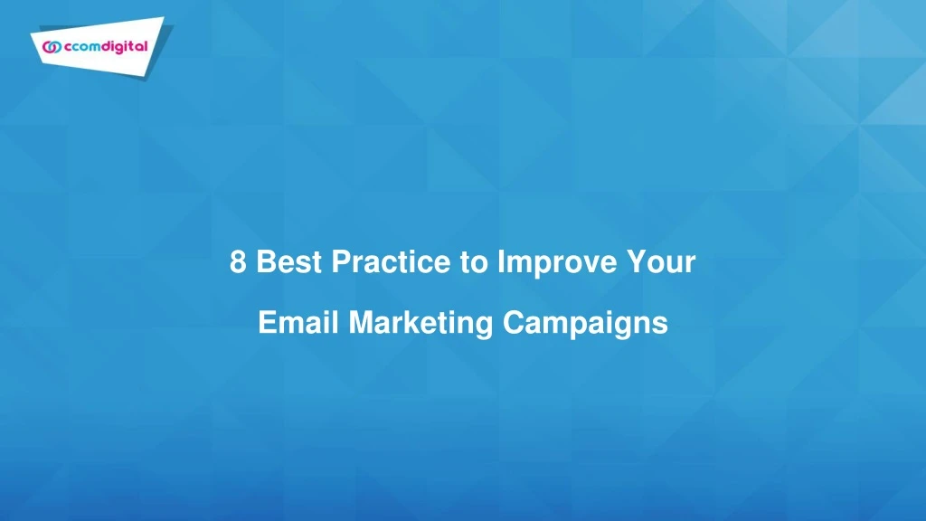 8 best practice to improve your email marketing campaigns