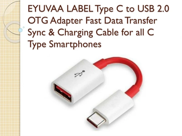 EYUVAA LABEL Type C to USB 2.0 OTG Adapter Fast Data Transfer Sync & Charging Cable for all C Type Smartphones