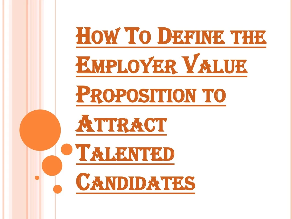how to define the employer value proposition to attract talented candidates