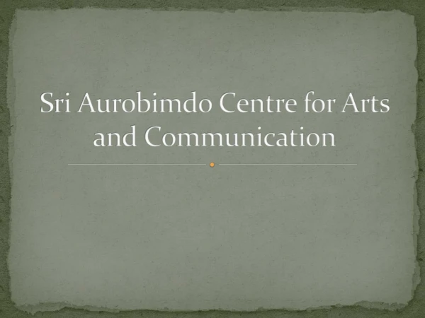 Sri Aurobindo Centre for Arts and Communication