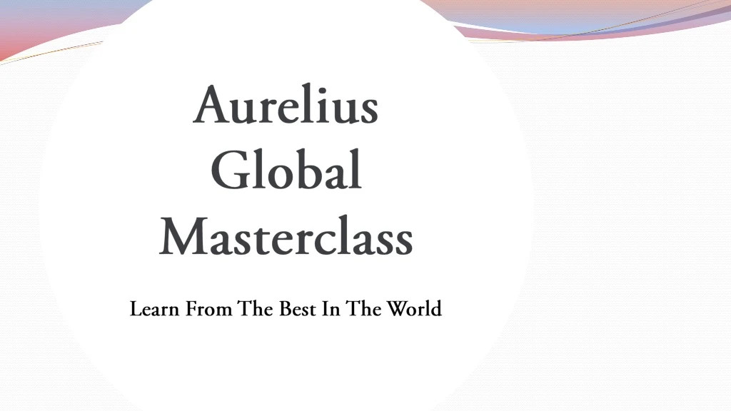 aurelius global masterclass