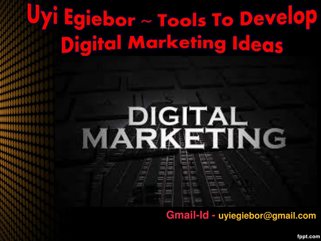 uyi egiebor tools to develop digital marketing