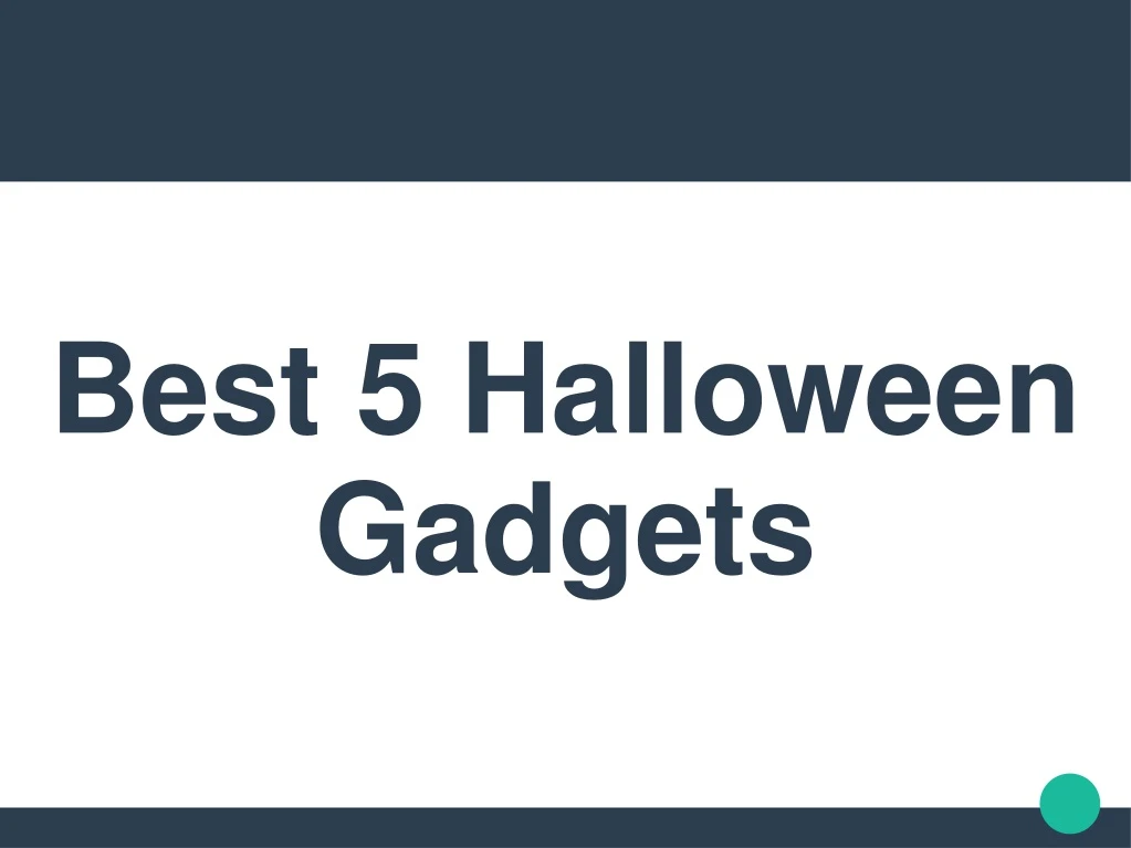 best 5 halloween gadgets