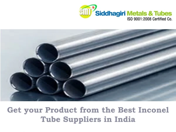 Get your Product from the best Inconel Tube Suppliers