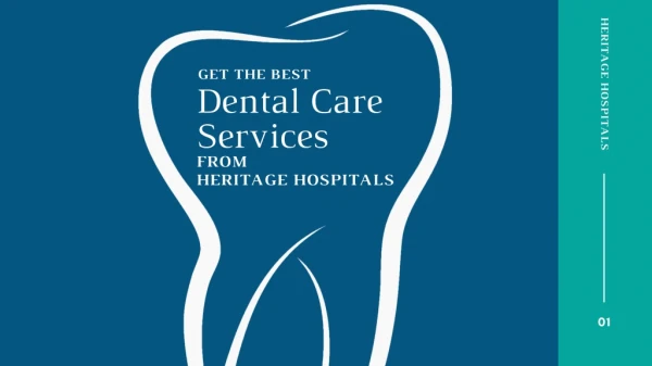 Get The Best Dental Care Services From Heritage Hospitals