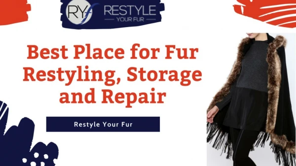Look For Best Fur restyling, Storage and Fur Repair Services | Restyle Your Fur