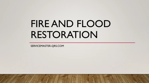 Fire and Flood Restoration