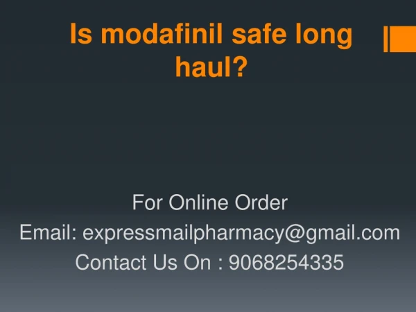 Is modafinil safe long haul?