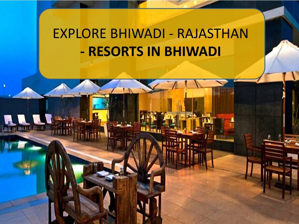 explore bhiwadi rajasthan resorts in bhiwadi