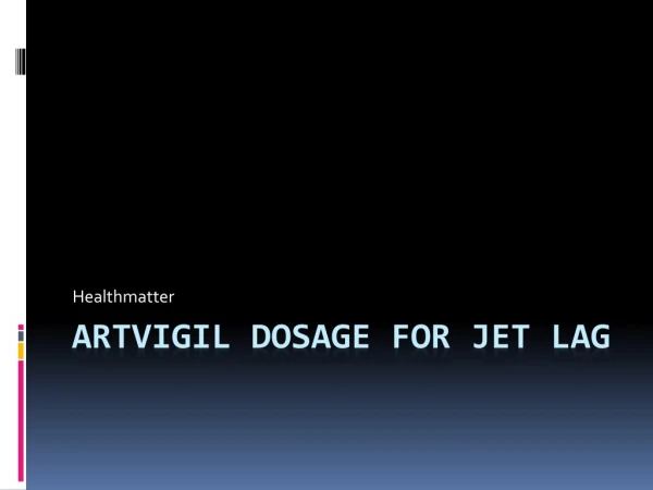 Artvigil dosage for jet lag