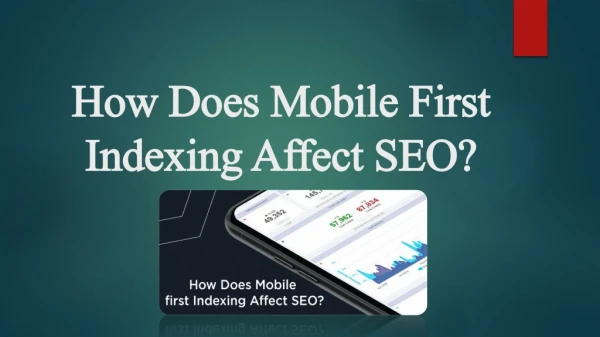 How Does Mobile First Indexing Affect SEO?