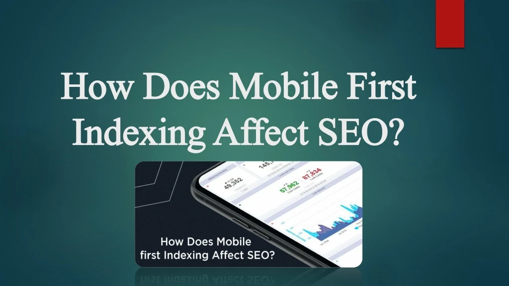 how does mobile first indexing affect seo