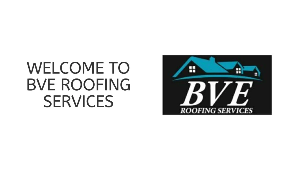 welcome to bve roofing services