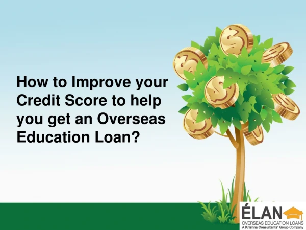 How to Improve your Credit Score to help you get an Overseas Education Loan