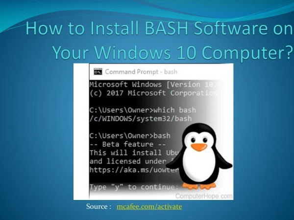 How to Install BASH Software on Your Windows 10 Computer? - mcafee.com/activate
