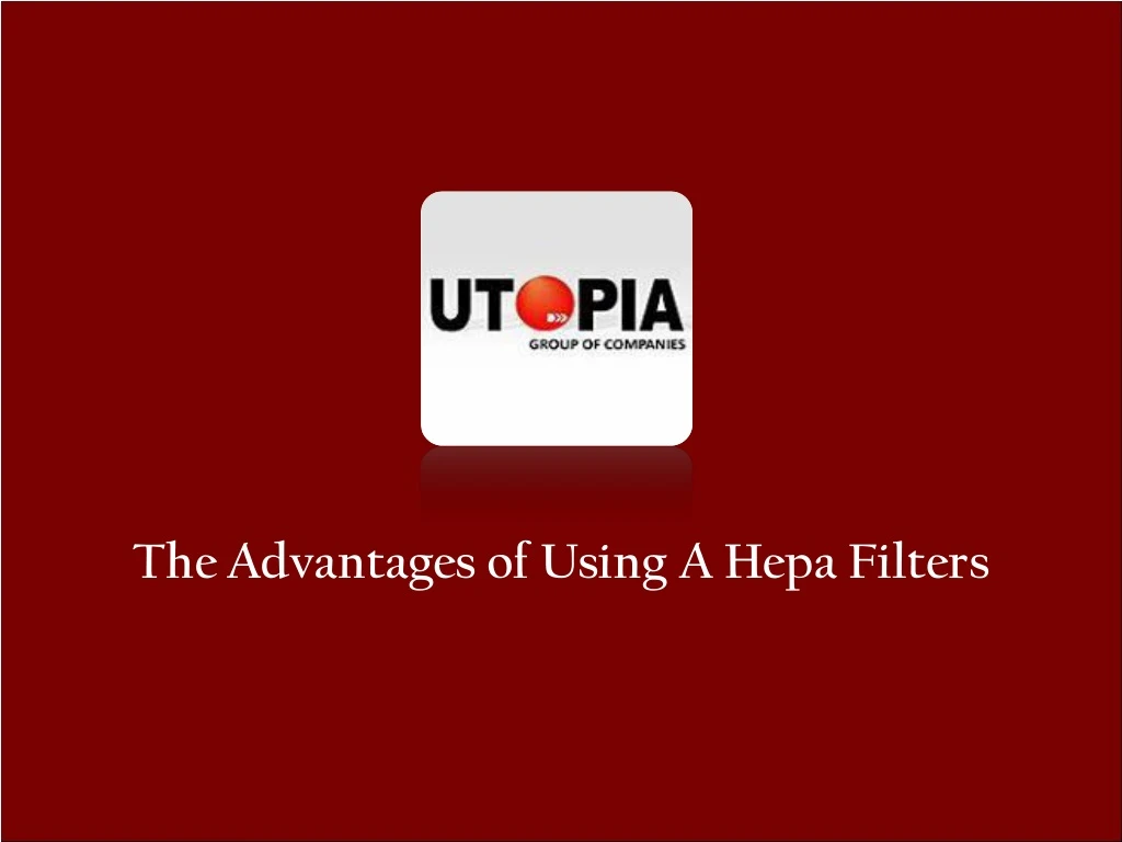 the advantages of using a hepa filters