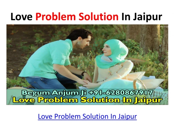 Love Problem Solution In Jaipur | Begum Ji | 91-6280867917 | Rajasthan