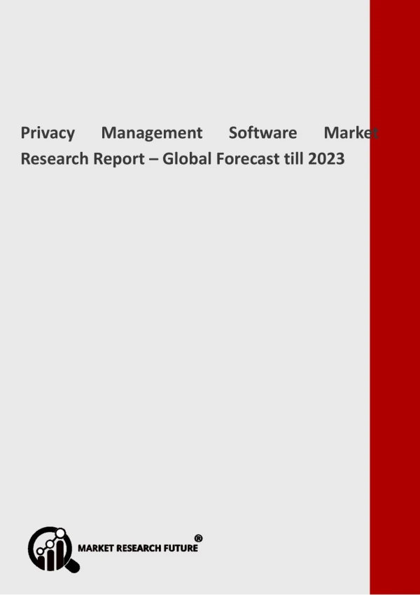 Privacy Management Software Market Size, Share, Growth and Forecast to 2023