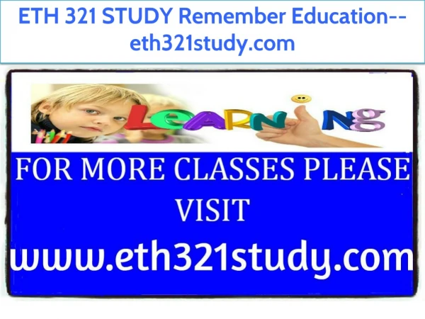 ETH 321 STUDY Remember Education--eth321study.com