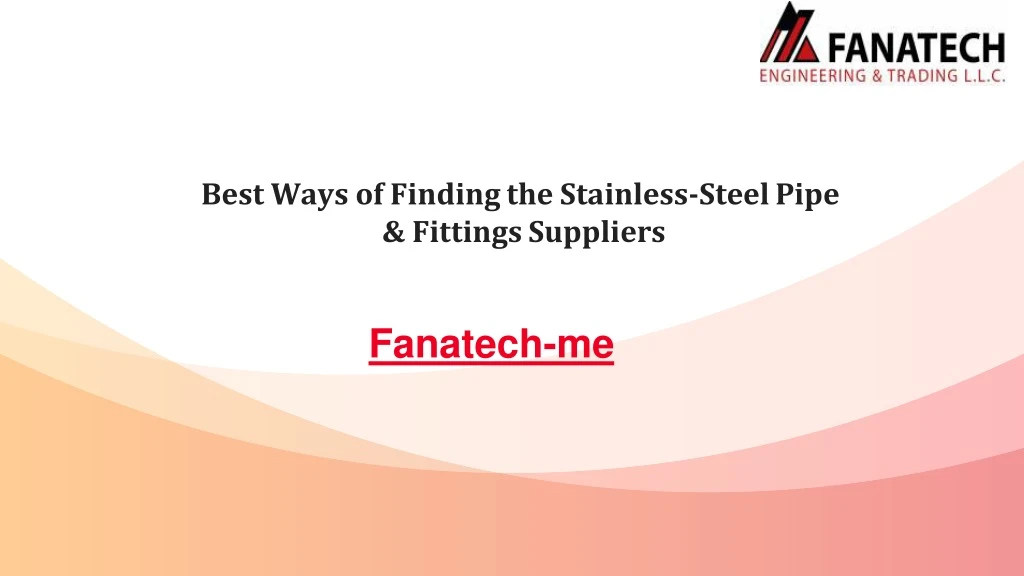 best ways of finding the stainless steel pipe