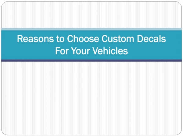 Reasons to Choose Custom Decals For Your Vehicles