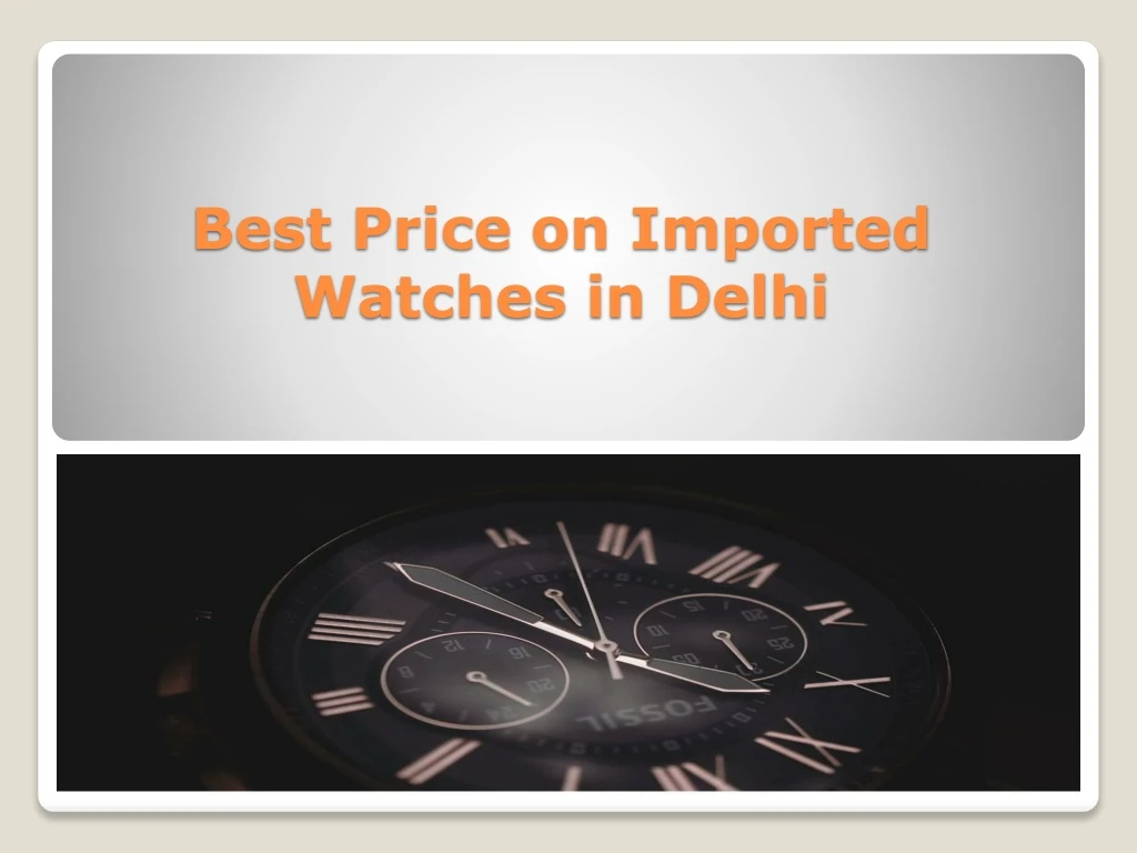 best price on imported watches in delhi