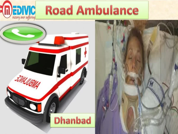 Get Affordable Road Ambulance Service in Dhanbad and Bokaro by Medivic