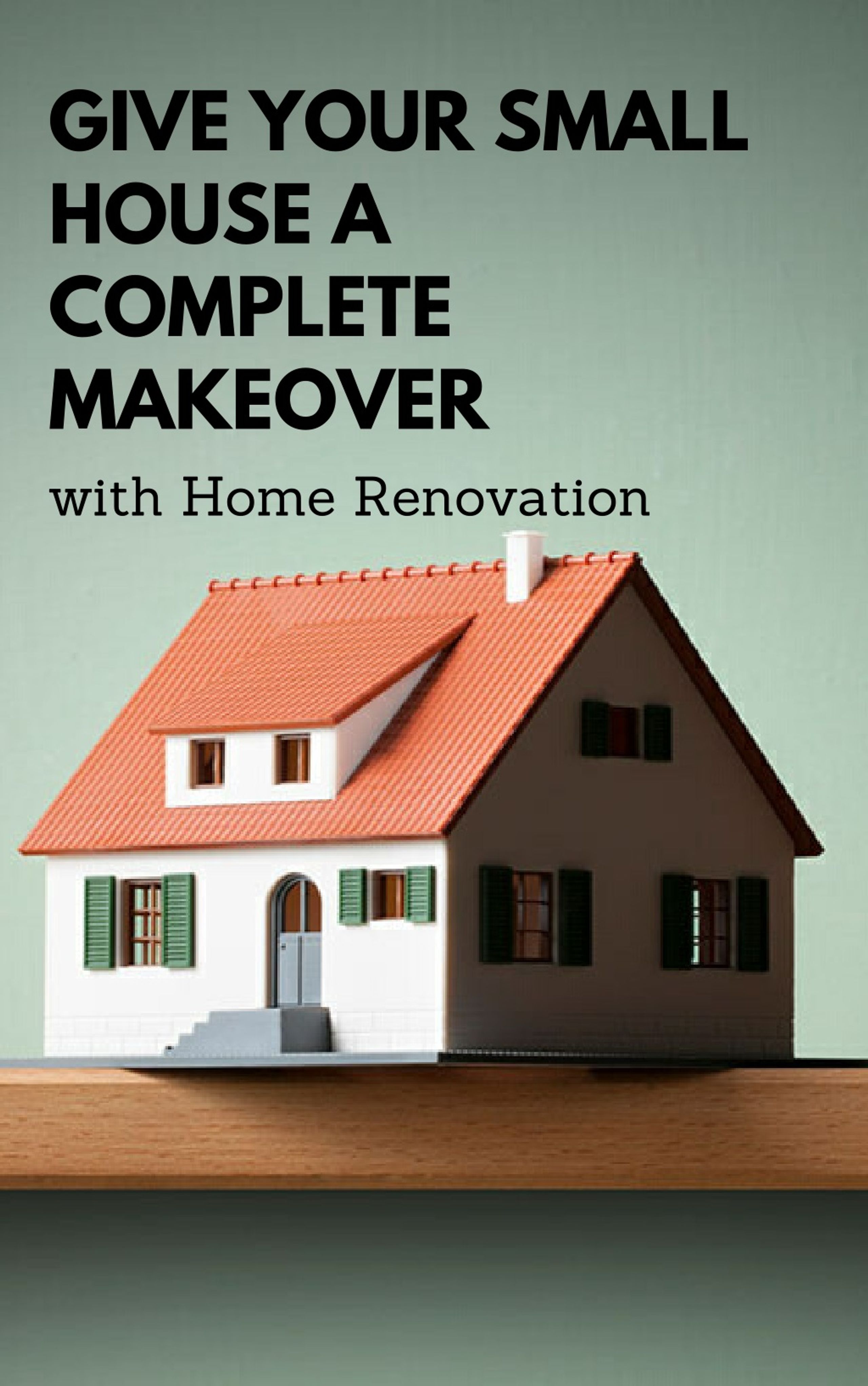 PPT - Give Your Small House a Complete Makeover with Home Renovation ...