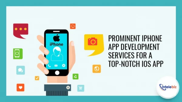 Prominent Iphone App Development Services For A Top-Notch Ios App