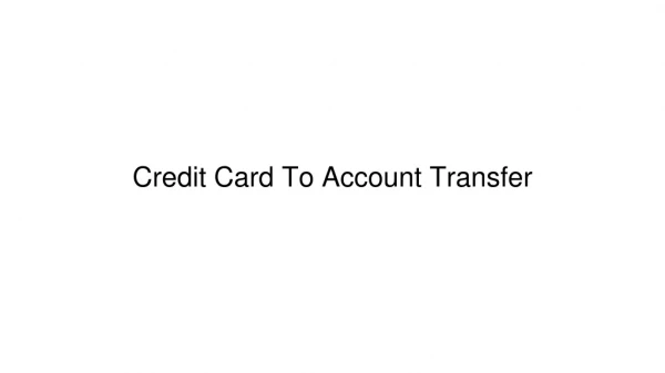 Credit Card To Account Transfer