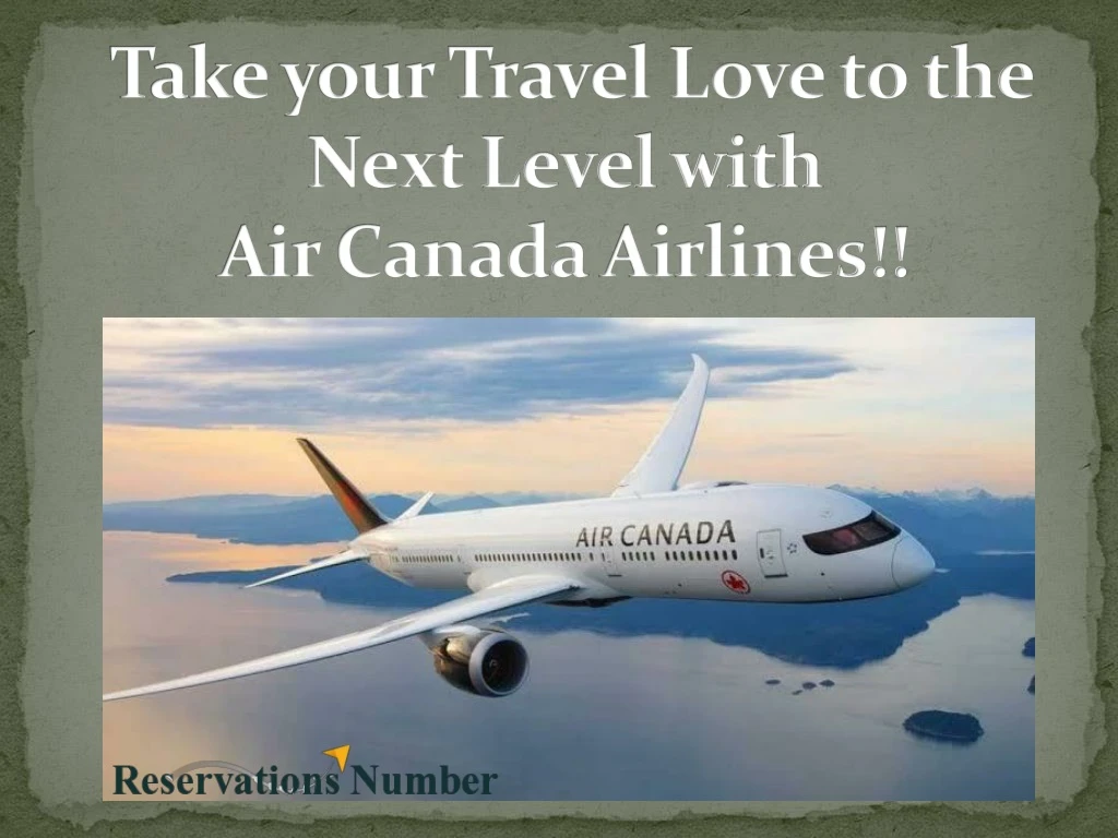 take your travel love to the next level with air canada airlines
