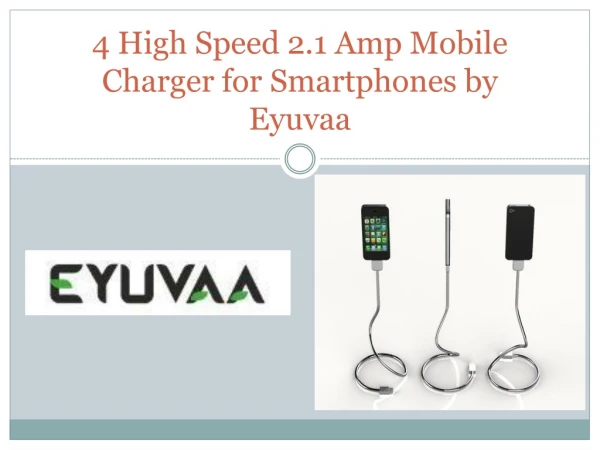 4 High Speed 2.1 Amp Mobile Charger for Smartphones by Eyuvaa